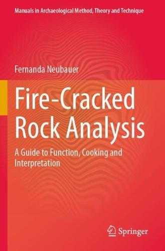Fire-Cracked Rock Analysis: A Guide to Function, Cooking and Interpretation