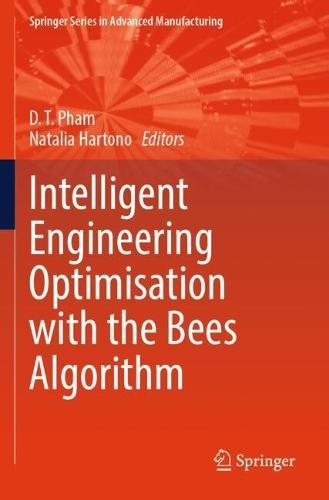 Intelligent Engineering Optimisation with the Bees Algorithm