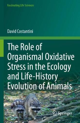 The Role of Organismal Oxidative Stress in the Ecology and Life-History Evolution of Animals