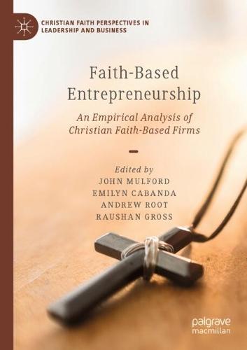 Faith-Based Entrepreneurship: An Empirical Analysis of Christian Faith-Based Firms