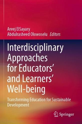 Interdisciplinary Approaches for Educators' and Learners’ Well-being: Transforming Education for Sustainable Development