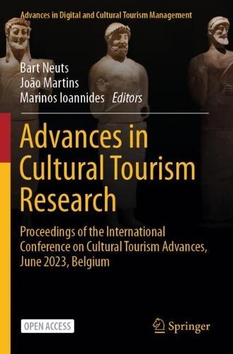 Advances in Cultural Tourism Research: Proceedings of the International Conference on Cultural Tourism Advances, June 2023, Belgium