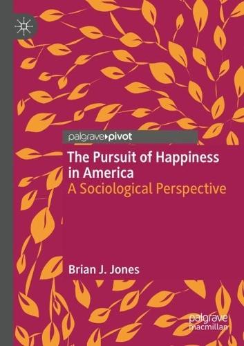 The Pursuit of Happiness in America: A Sociological Perspective