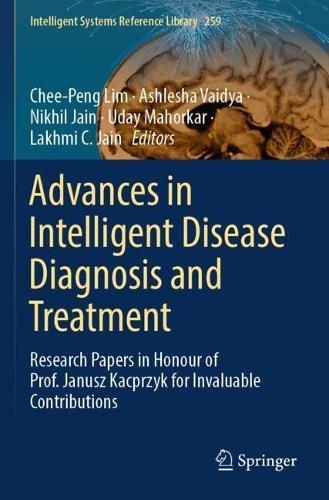 Advances in Intelligent Disease Diagnosis and Treatment: Research Papers in Honour of Prof. Janusz Kacprzyk for Invaluable Contributions