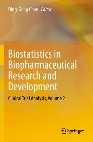 Biostatistics in Biopharmaceutical Research and Development: Clinical Trial Analysis, Volume 2