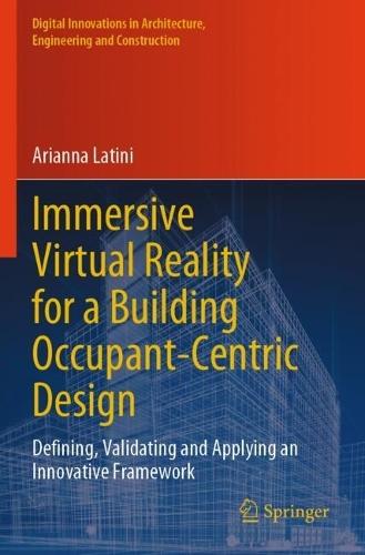 Immersive Virtual Reality for a Building Occupant-Centric Design: Defining, Validating and Applying an Innovative Framework