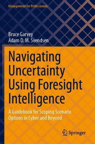 Navigating Uncertainty Using Foresight Intelligence: A Guidebook for Scoping Scenario Options in Cyber and Beyond