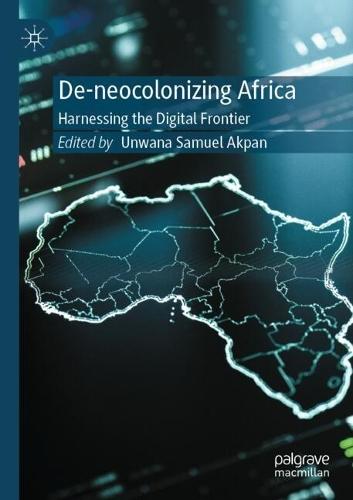 De-neocolonizing Africa: Harnessing the Digital Frontier