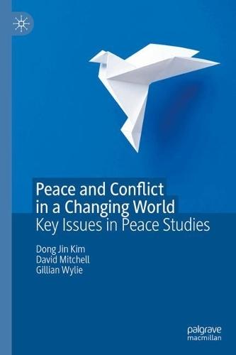 Peace and Conflict in a Changing World: Key Issues in Peace Studies