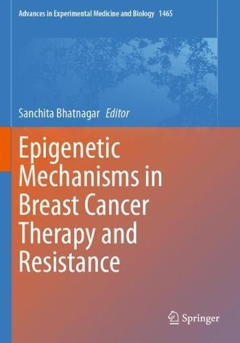 Epigenetic Mechanisms in Breast Cancer Therapy and Resistance