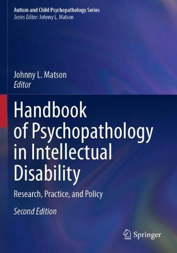 Handbook of Psychopathology in Intellectual Disability: Research, Practice, and Policy