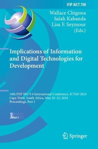 Implications of Information and Digital Technologies for Development: 18th IFIP WG 9.4 International Conference, ICT4D 2024, Cape Town, South Africa, May 20–22, 2024, Proceedings, Part I