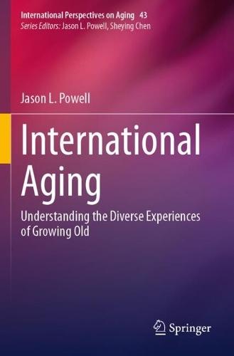 International Aging: Understanding the Diverse Experiences of Growing Old