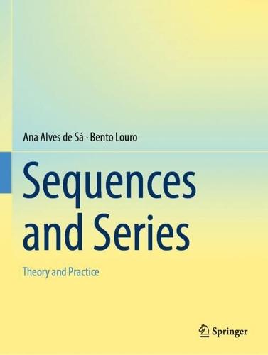 Sequences and Series: Theory and Practice
