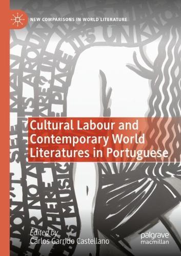 Cultural Labour and Contemporary World Literatures in Portuguese