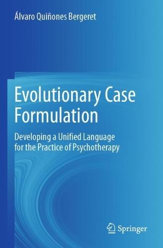 Evolutionary Case Formulation: Developing a Unified Language for the Practice of Psychotherapy