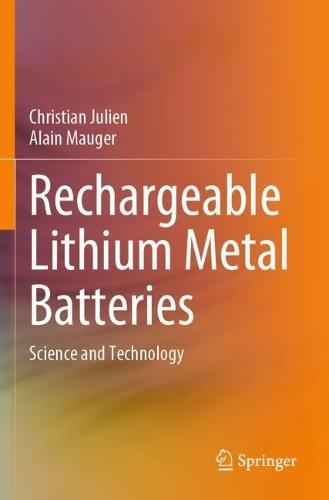 Rechargeable Lithium Metal Batteries: Science and Technology