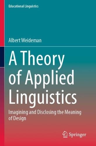 A Theory of Applied Linguistics: Ιmagining and Disclosing the Meaning of Design