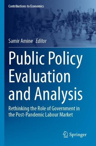 Public Policy Evaluation and Analysis: Rethinking the Role of Government in the Post-Pandemic Labour Market
