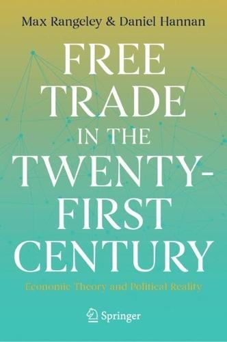 Free Trade in the Twenty-First Century: Economic Theory and Political Reality