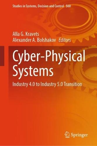 Cyber-Physical Systems: Industry 4.0 to Industry 5.0 Transition