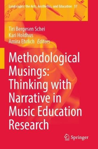 Methodological Musings: Thinking with Narrative in Music Education Research