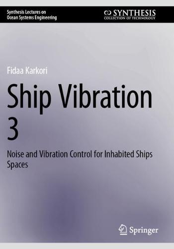 Ship Vibration 3: Noise and Vibration Control for Inhabited Ships Spaces