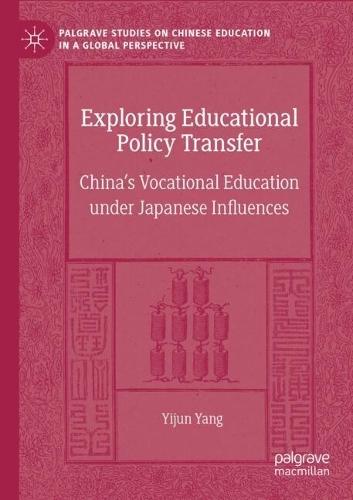 Exploring Educational Policy Transfer: China’s Vocational Education under Japanese Influences