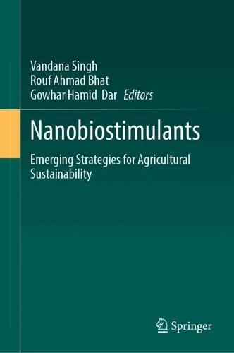 Nanobiostimulants: Emerging Strategies for Agricultural Sustainability