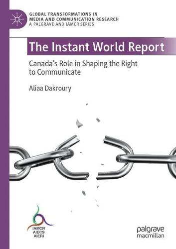 The Instant World Report: Canada's Role in Shaping the Right to Communicate