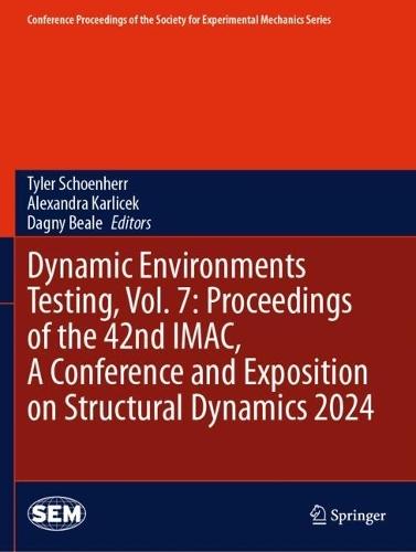 Dynamic Environments Testing, Vol. 7: Proceedings of the 42nd IMAC, A Conference and Exposition on Structural Dynamics 2024