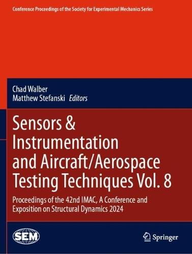 Sensors & Instrumentation and Aircraft/Aerospace Testing Techniques Vol. 8: Proceedings of the 42nd IMAC, A Conference and Exposition on Structural Dynamics 2024