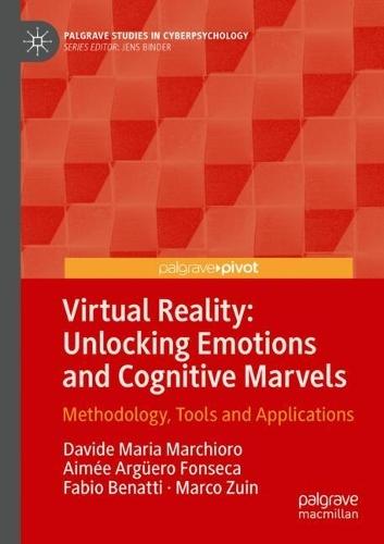 Virtual Reality: Unlocking Emotions and Cognitive Marvels: Methodology, Tools and Applications