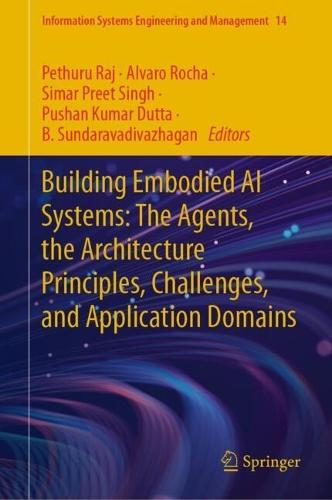 Building Embodied AI Systems: The Agents, the Architecture Principles, Challenges, and Application Domains