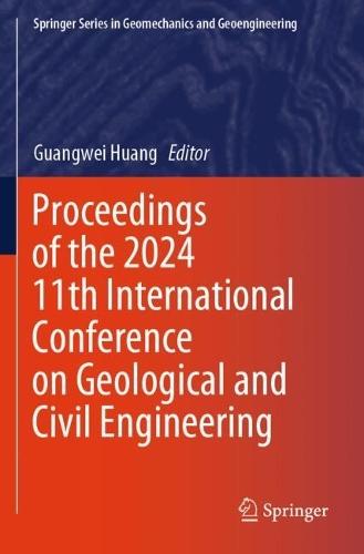 Proceedings of the 2024 11th International Conference on Geological and Civil Engineering