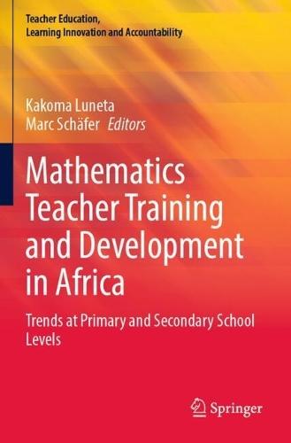 Mathematics Teacher Training and Development in Africa: Trends at Primary and Secondary School Levels