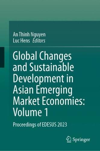 Global Changes and Sustainable Development in Asian Emerging Market Economies: Volume 1: Proceedings of EDESUS 2023