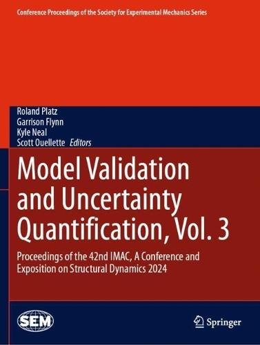 Model Validation and Uncertainty Quantification, Vol. 3: Proceedings of the 42nd IMAC, A Conference and Exposition on Structural Dynamics 2024