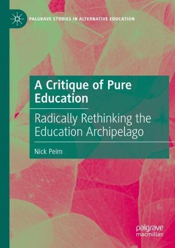A Critique of Pure Education: Radically Rethinking the Education Archipelago