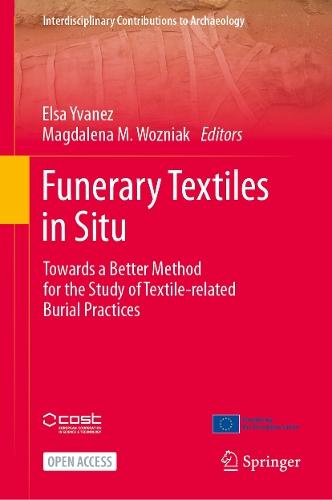 Funerary Textiles in Situ: Towards a Better Method for the Study of Textile-related Burial Practices