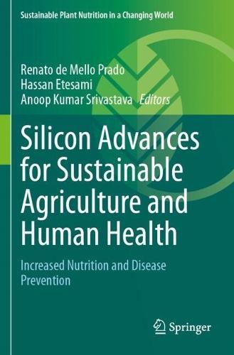 Silicon Advances for Sustainable Agriculture and Human Health: Increased Nutrition and Disease Prevention