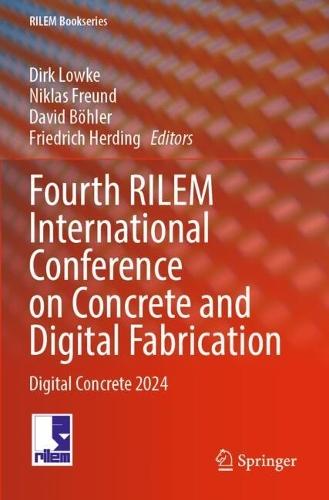 Fourth RILEM International Conference on Concrete and Digital Fabrication: Digital Concrete 2024