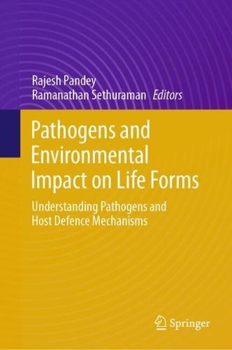 Pathogens and Environmental Impact on Life Forms: Understanding Pathogens and Host Defence Mechanisms