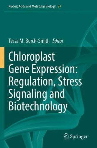 Chloroplast Gene Expression: Regulation, Stress Signaling and Biotechnology