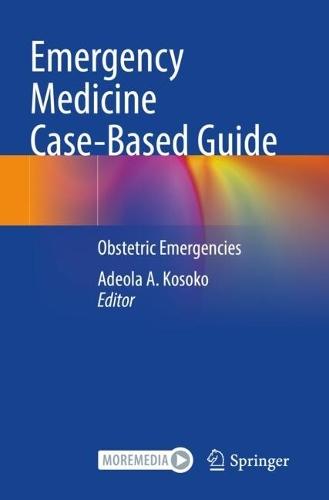 Emergency Medicine Case-Based Guide: Obstetric Emergencies