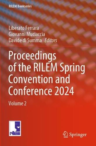 Proceedings of the RILEM Spring Convention and Conference 2024: Volume 2