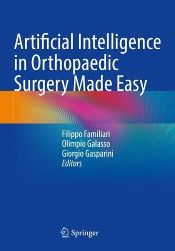 Artificial Intelligence in Orthopaedic Surgery Made Easy