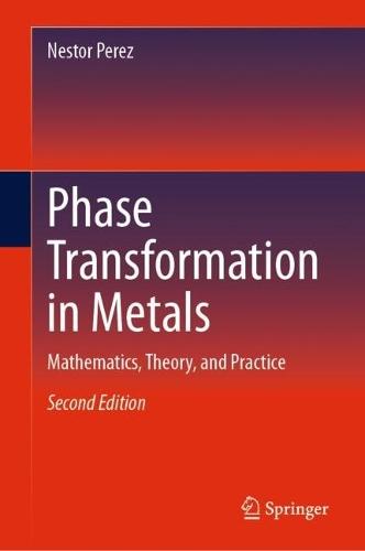 Phase Transformation in Metals: Mathematics, Theory, and Practice