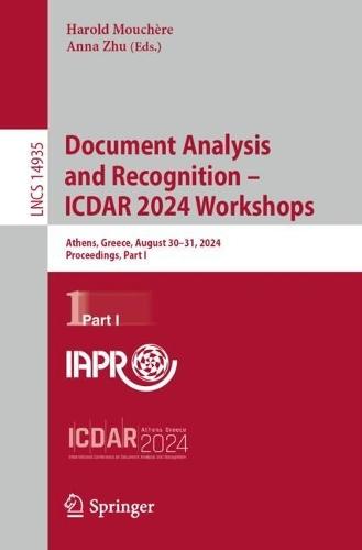 Document Analysis and Recognition – ICDAR 2024 Workshops: Athens, Greece, August 30–31, 2024, Proceedings, Part I