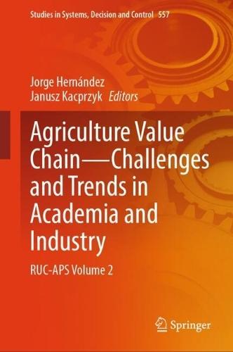 Agriculture Value Chain — Challenges and Trends in Academia and Industry: RUC-APS Volume 2